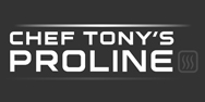 CHEF TONY'S PROLINE